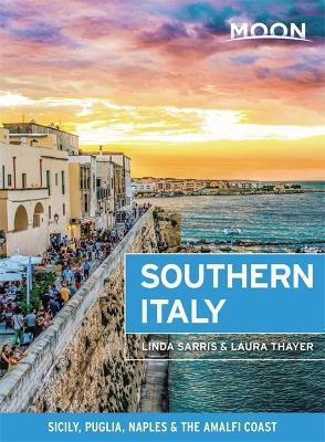 Moon Southern Italy: Sicily, Puglia, Naples & the Amalfi Coast - Linda Sarris