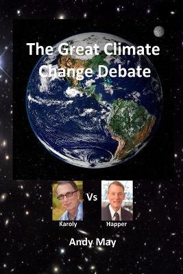 The Great Climate Change Debate: Karoly v Happer - Andy May