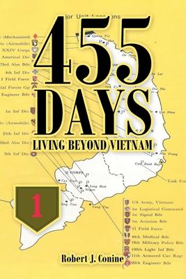 455 Days: Living Beyond Vietnam - Robert J. Conine