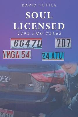 Soul Licensed: Tips and Tales - David Tuttle