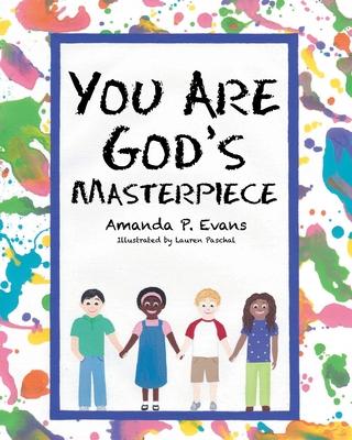 You Are God's Masterpiece - Amanda P. Evans