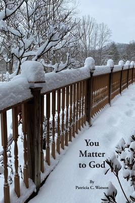 You Matter to God - Patricia C. Watson