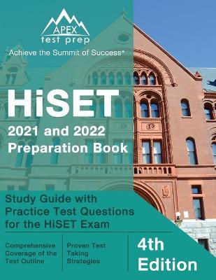 HiSET 2021 and 2022 Preparation Book: Study Guide with Practice Test Questions for the HiSET Exam [4th Edition] - Matthew Lanni