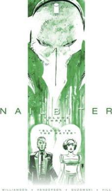 Nailbiter Volume 3: Blood in the Water - Joshua Williamson
