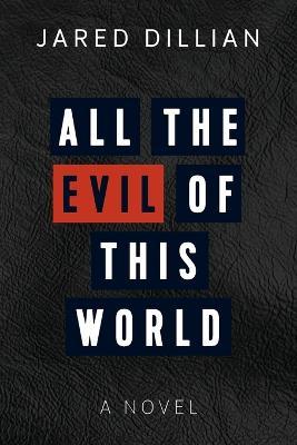 All the Evil of This World - Jared Dillian