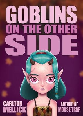 Goblins on the Other Side - Carlton Mellick