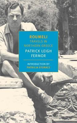 Roumeli: Travels in Northern Greece - Patrick Leigh Fermor