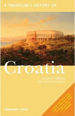 A Traveller's History of Croatia - Benjamin Curtis