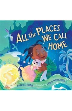 Poza produsului All the Places We Call Home - Patrice Gopo