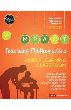 Teaching Mathematics in the Visible Learning Classroom, Grades 6-8 - John T. Almarode
