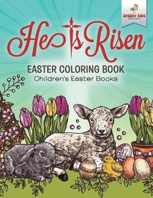 He Is Risen! Easter Coloring Book Children's Easter Books - Speedy Kids