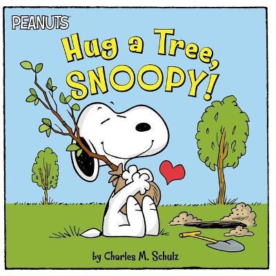 Coperta cărții 'Hug a Tree, Snoopy! - Charles M. Schulz'