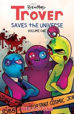 Coperta cărții 'Trover Saves the Universe, Volume 1 - Tess Stone'