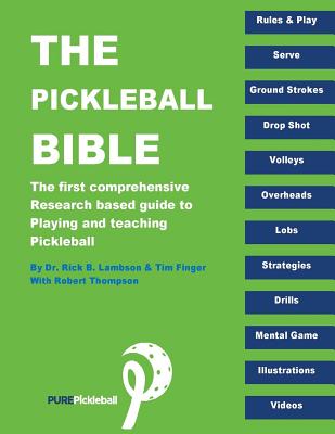 The Pickleball Bible: The first comprehensive research-based guide to playing and teaching Pickleball - Tim Finger