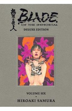 Coperta cărții 'Blade of the Immortal Deluxe Volume 6 - Hiroaki Samura'