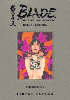 Blade of the Immortal Deluxe Volume 6 - Hiroaki Samura