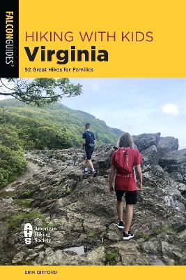 Hiking with Kids Virginia: 52 Great Hikes for Families - Erin Gifford