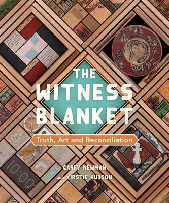 The Witness Blanket: Truth, Art and Reconciliation - Carey Newman