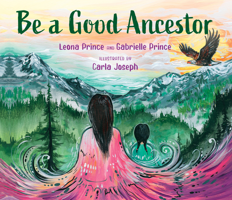 Be a Good Ancestor - Leona Prince