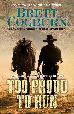 Too Proud to Run - Brett Cogburn