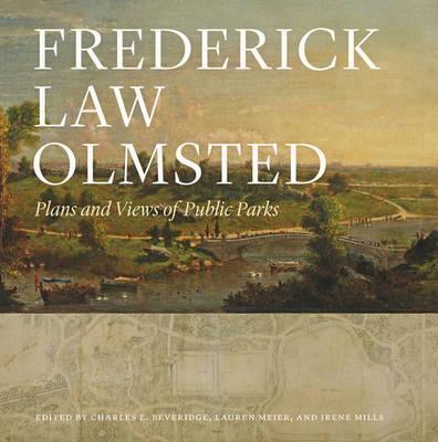 Frederick Law Olmsted: Plans and Views of Public Parks - Frederick Law Olmsted