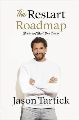 The Restart Roadmap: Rewire and Reset Your Career - Jason Tartick