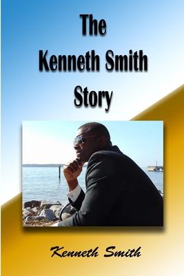 The Kenneth Smith Story - Kenneth Smith