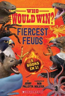Who Would Win?: Fiercest Feuds - Jerry Pallotta