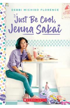 Just Be Cool, Jenna Sakai - Debbi Michiko Florence