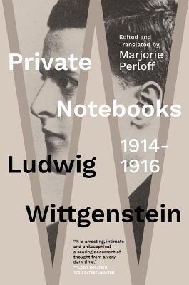 Private Notebooks: 1914-1916 - Ludwig Wittgenstein