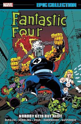 Fantastic Four Epic Collection: Nobody Gets Out Alive - Tom Defalco