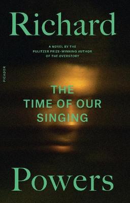 The Time of Our Singing - Richard Powers