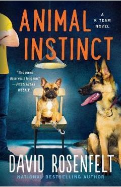 Poza produsului Animal Instinct: A K Team Novel - David Rosenfelt