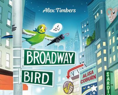 Broadway Bird - Alex Timbers