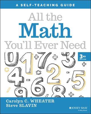 All the Math You'll Ever Need: A Self-Teaching Guide - Carolyn C. Wheater