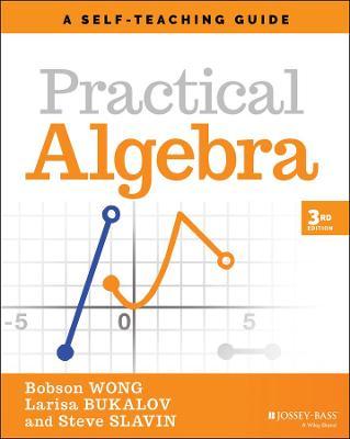 Practical Algebra: A Self-Teaching Guide - Bobson Wong