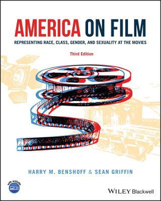 America on Film: Representing Race, Class, Gender, and Sexuality at the Movies - Harry M. Benshoff