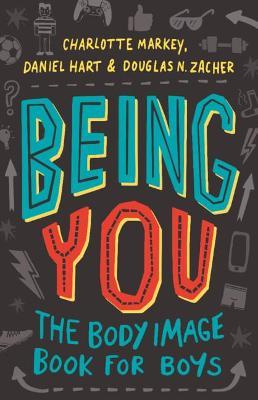 Being You: The Body Image Book for Boys - Charlotte Markey