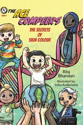 The Ace Compeers: The Secrets of Skin Colour - Rita Bhandari