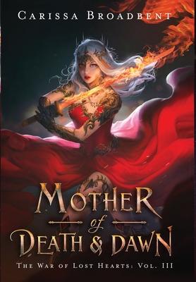 Mother of Death and Dawn - Carissa Broadbent