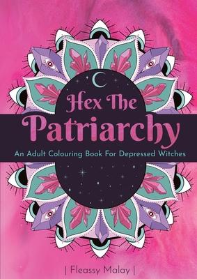 Hex The Patriarchy - Fleassy Malay