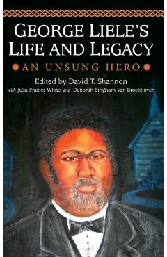George Liele's Life and Legacy: An Unsung Hero - David Shannon