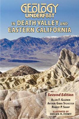 Geology Underfoot in Death Valley and Eastern California: Second Edition - Allen F. Glazner