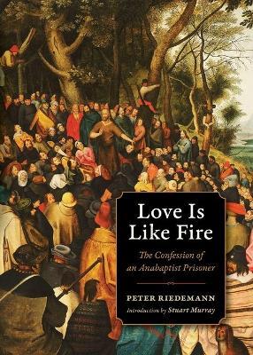 Love Is Like Fire - Peter Riedemann