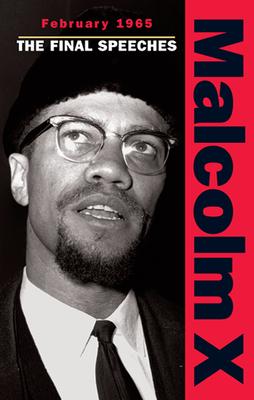 February 1965: The Final Speeches - Malcolm X