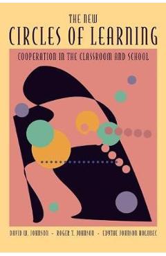 Coperta cărții 'The New Circles of Learning: Cooperation in the Classroom and School - David W. Johnson'