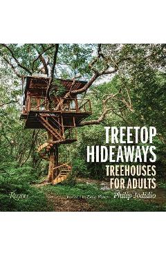Coperta cărții 'Treetop Hideaways: Treehouses for Adults - Philip Jodidio'