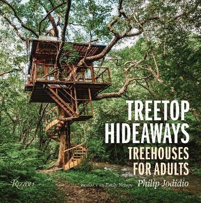 Treetop Hideaways: Treehouses for Adults - Philip Jodidio