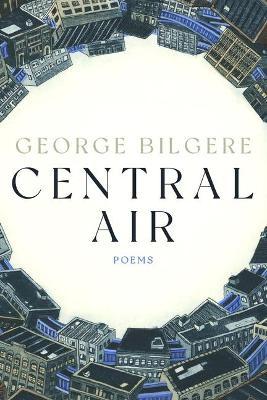 Central Air: Poems - George Bilgere