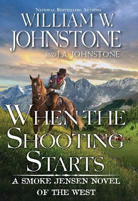 When the Shooting Starts - William W. Johnstone